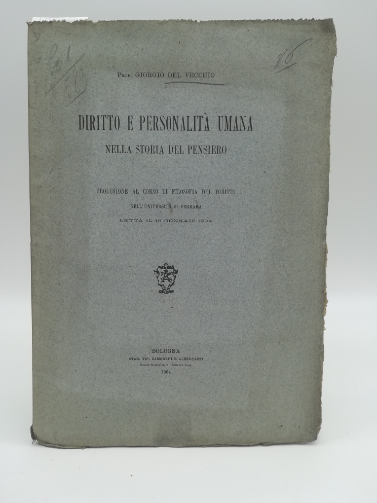 Diritto e personalità umana nella storia del pensiero. Prolusione al Corso di Filosofia del Diritto nell'Università di Ferrara letta il 19 gennaio 1904